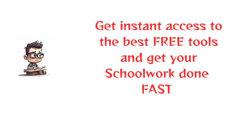 Get instant access to the best free tools and get your schoolwork done fast